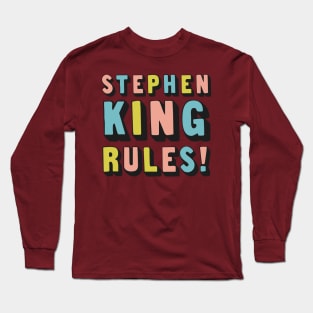 Stephen King Rules / Typography Design Long Sleeve T-Shirt